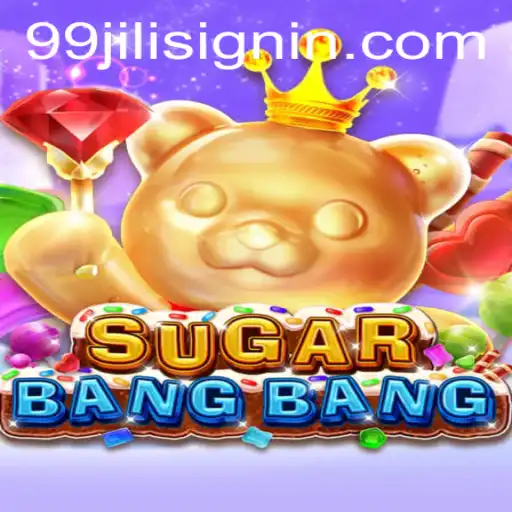 Exploring the Thrills of SUGARBANGBANG: A Deep Dive into the Game and 99JILI.COM